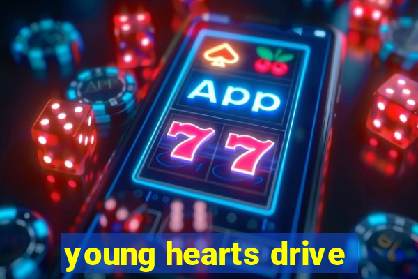 young hearts drive